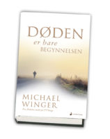 HVA SKJER NÅR VI DØR blir besvart 
i klarsynte Michael Wingers nye bok.